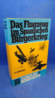 Das Flugzeug im Spanischen Bürgerkrieg. 1936 - 1939: Flieger auf beiden Seiten