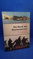Die Moral des Bombenterrors. Alliierte Flächenbombardements im Zweiten Weltkrieg.