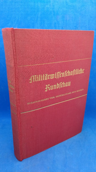 Militärwissenschaftliche Rundschau. Kompletter Jahrgang 1940 Aus dem Inhalt: Feldzug in Polen/ Der Durchbruchsangriff 1918/ Kampferlebnisse am Westwall