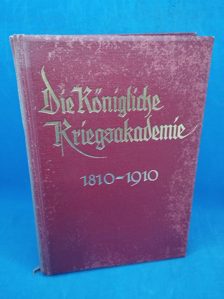 Die Königlich Preußische Kriegsakademie 1810-1910. Seltenes Exemplar!