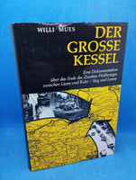 Der grosse Kessel. Eine Dokumentation über das Ende des Zweiten Weltkrieges zwischen Lippe und Ruhr / Sieg und Lenne