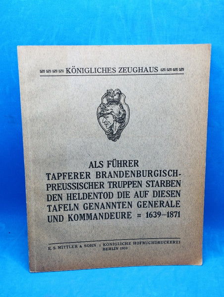 Als Führer tapferer brandenburgisch-preußischer Truppen starben den Heldentod die auf diesen Tafeln genannten Generale und Kommandeure.1639-1871. Nur das begleitende Textheft!