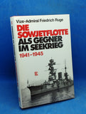 Die Sowjetflotte als Gegner im Seekrieg 1941 - 1945.