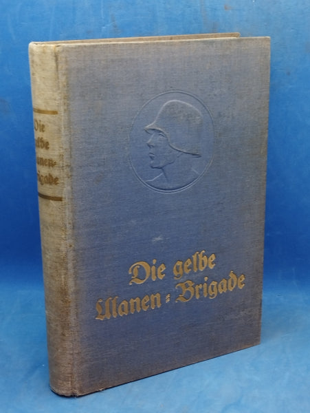 Die gelbe Ulanen-Brigade. Kriegsgeschichte der Ulanen-Regimenter 11 und 15 im 1.Weltkrieg.