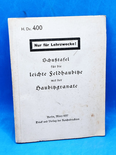 H.Dv. 400: Schußtafel für die leichte Feldhaubitze mit der Haubitzgranate.