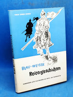 Blau-Weisse Reitergeschichten. Erinnerungen alter Olga-Dragoner aus Kriegs- und Friedenszeiten.