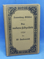 Göschen Collection. The modern field gun. Part I: The development of the field gun from the introduction of the rifled infantry rifle up to and including the invention of smokeless gunpowder, approximately 1850 to 1890.