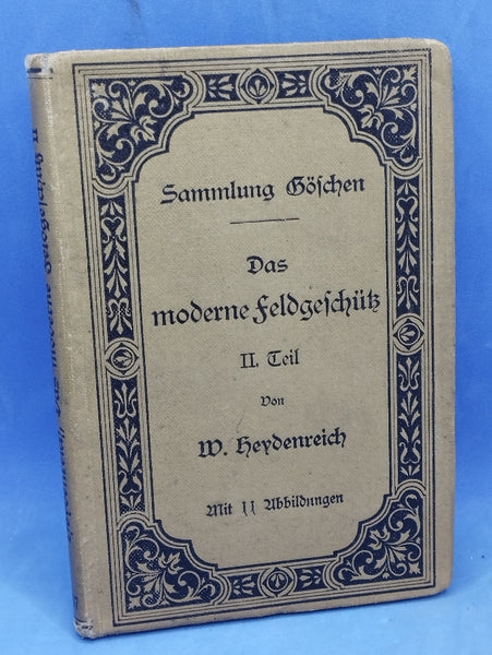 Göschen Collection. The modern field gun, Part II: The invention of today's field gun based on the invention of smokeless gunpowder, around 1890 to the present. 