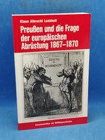 Preußen und die Frage der europäischen Abrüstung 1867 - 1870.