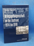 Kriegsgefangenschaft an der Ostfront 1914 bis 1918.