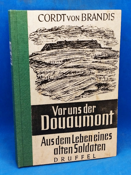Vor uns der Douaumont - Aus dem Leben eines alten Soldaten