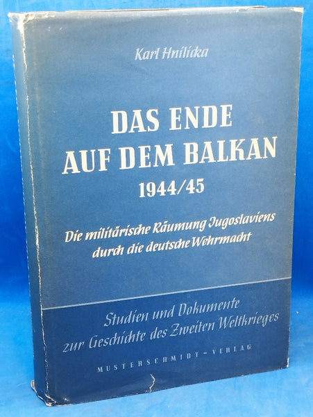 Das Ende auf dem Balkan 1944/45. Die militärische Räumung Jugoslaviens durch die deutsche Wehrmacht.