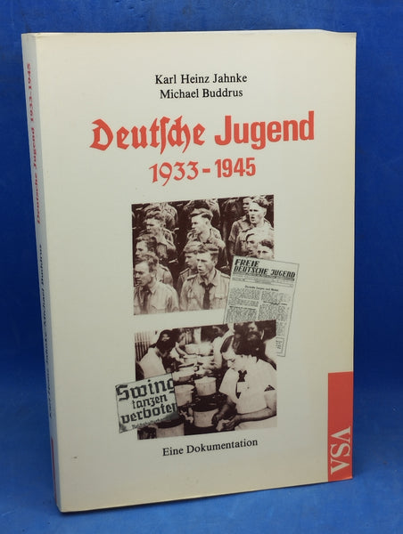 Deutsche Jugend 1933 - 1945. Eine Dokumentation.
