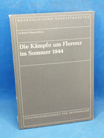 Die Kämpfe um Florenz im Sommer 1944, dargestellt unter Verwendung des Tagebuchs von Konsul Steinhäuslin