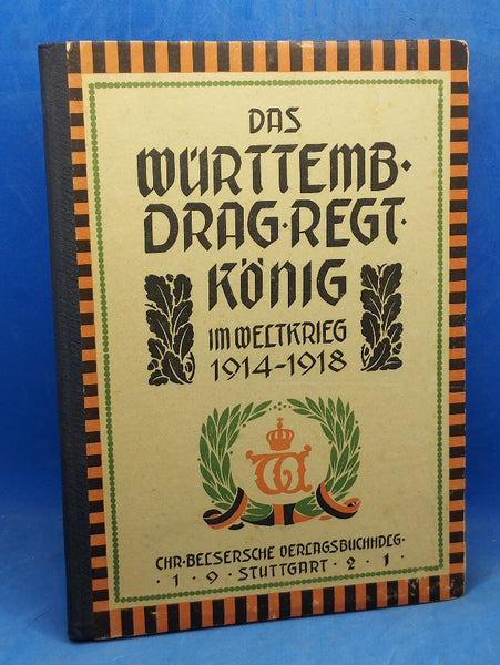 Das württembergische Dragoner-Regiment "König" (2. Württ.) Nr. 26 im Weltkrieg 1914-1918.