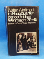 Im Hauptquartier der deutschen Wehrmacht 1939-1945. Grundlagen, Formen, Gestalten