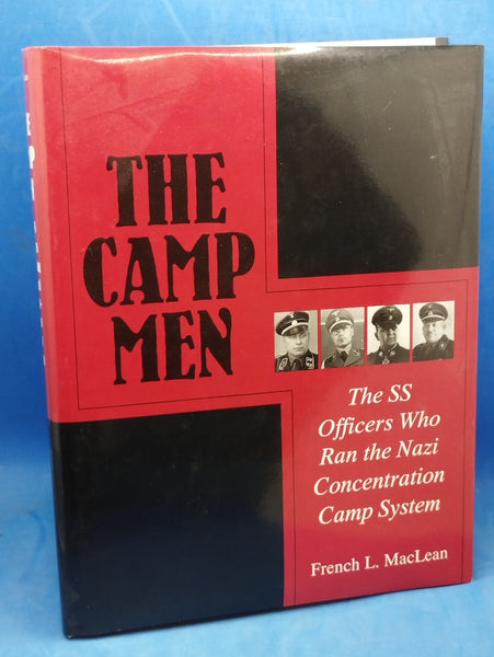 The Camp Men. The SS Officers who ran the Nazi Concentration Camp System