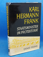 Karl Hermann Frank. Staatsminister im Protektorat.