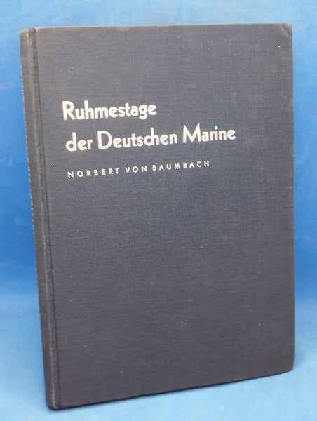 Ruhmestage der Deutschen Marine - Bilddokumente des Seekriegs