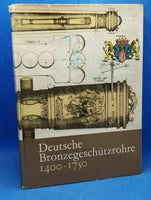 Deutsche Bronzegeschützrohre 1400-1750.
