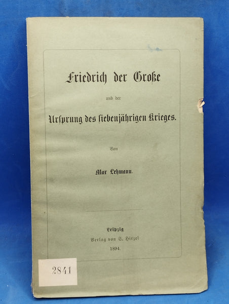 Friedrich der Große und der Ursprung des siebenjährigen Krieges.