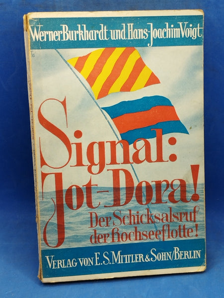 Signal: Jot - Dora ! Der Schicksalsruf der Hochseeflotte.
