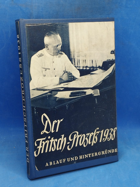 Der Fritsch-Prozeß 1938. Ablauf und Hintergründe.