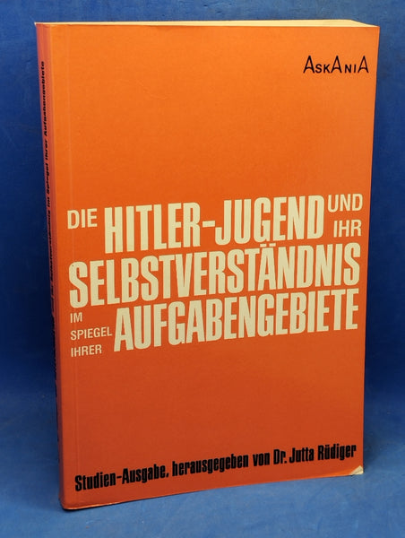 Die Hitler-Jugend und ihr Selbstverständnis im Spiegel ihrer Aufgabengebiete.