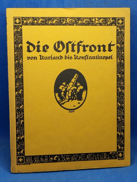 Die Ostfront. Der Krieg an der Ostfront von Kurland bis Konstantinopel.Bildband!