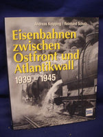 Railways between the Eastern Front and the Atlantic Wall 1939-1945
