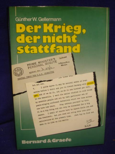 The war that didn't take place. Possibilities, considerations and decisions of the German supreme leadership regarding the use of chemical warfare agents in the Second World War.