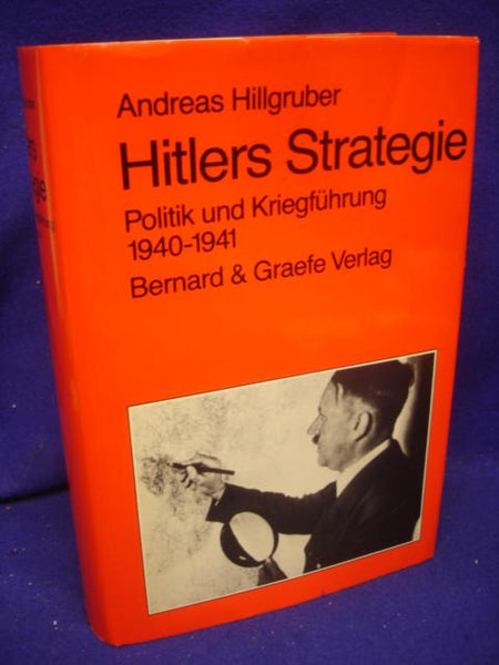 Hitler's strategy. Politics and Warfare 1940-1941