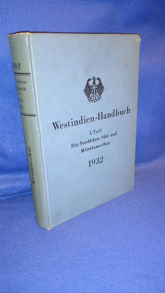 Marineleitung! Westindien-Handbuch. 1.Teil: Die Nordküste Süd- und Mittelamerikas, 1933. Selten!
