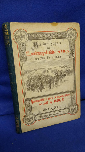 The flags of the III. (Brandenburg) army corps from Metz to Le Mans: diary sheets of a company commander in the 1870/71 campaign.