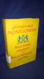 From El Alamein to Sangro - From Normandy to the Baltic Sea; Field Marshal Montgomery's own war report