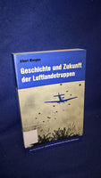 History and Future of Airborne Forces. From the series: Individual writings on the military history of World War II.