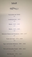 Für Badens Ehre. Die Geschichte der Badischen Armee 1604-1832. Formation-Feldzüge-Uniformen-Waffen-Ausrüstung. Band 1.