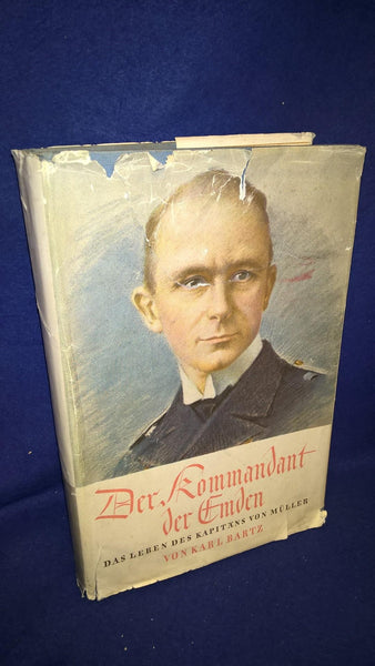 The commandant of the Emden. The life of the captain von Müller.