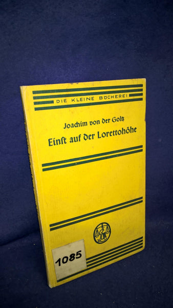 Einst auf der Lorettohöhe - Aufzeichnungen des Leutnants Bruckner.