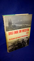 The end in the west in 1945. Pictorial chronicle of the struggle in West Germany.