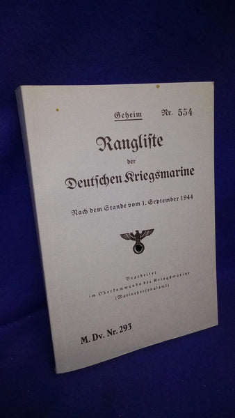M.Dv. Nr. 293. Rangliste der Deutschen Kriegsmarine - Nach dem Stande vom 1. September 1944 - Nachdruck!