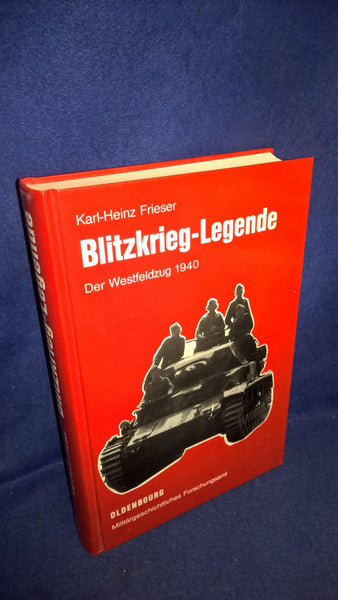 Blitzkrieg-Legende: Der Westfeldzug 1940.