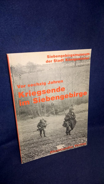 Sixty years ago: the end of the war in the Siebengebirge.