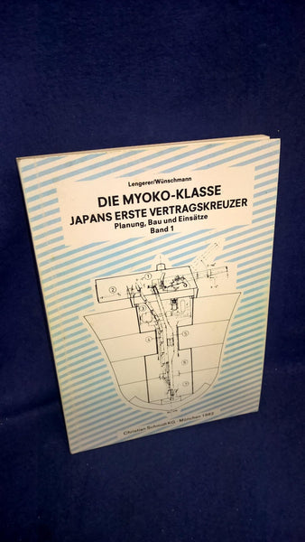 Die Myoko-Klasse - Japans erste Vertragskreuzer. Band 1: Planung, Bau und Einsätze.